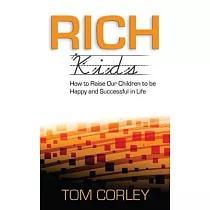 Rich Kids： How to Raise Our Children to Be Happy and Successful in Life