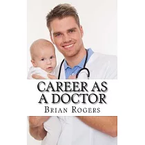 Career as a Doctor： What They Do， How to Become One， and What the Future Holds!