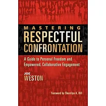 Mastering Respectful Confrontation： A Guide to Personal Freedom and Empowered， Collaborative Engagement