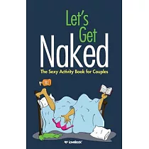 Let’s Get Naked： The Sexy Activity Book for Couples