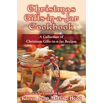 Christmas Gifts─in─a─Jar Cookbook： A Collection of Christmas Gifts─in─a─Jar Recipes