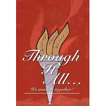 Through It All...： We Made It Together!