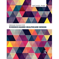 Design Tools for Evidence─Based Healthcare Design