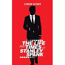 The Life and Times of Stanley Spank