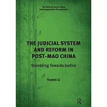The Judicial System and Reform in Post─Mao China： Stumbling Towards Justice