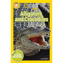 National Geographic Readers： Alligators and Crocodiles