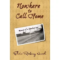 Nowhere to Call Home： Memoir of a Homeless Boy