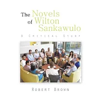 The Novels of Wilton Sankawulo： A Critical Study