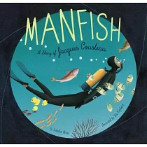 Manfish： A Story of Jacques Cousteau