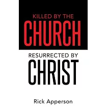 Killed by the Church， Resurrected by Christ