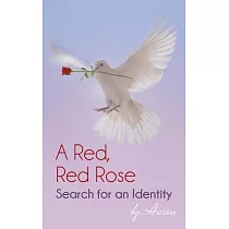 A Red， Red Rose ─ Search for an Identity