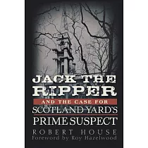 Jack the Ripper and the Case for Scotland Yard’s Prime Suspect