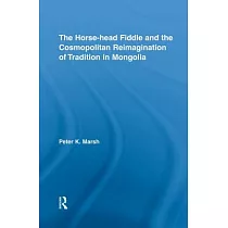 The Horse─Head Fiddle and the Cosmopolitan Reimagination of Tradition in Mongolia