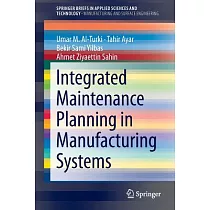 Integrated Maintenance Planning in Manufacturing Systems