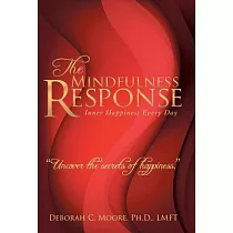 The Mindfulness Response： Inner Happiness Every Day