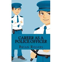 Career as a Police Officer： What They Do， How to Become One， and What the Future Holds!