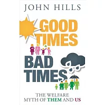 Good Times， Bad Times： The Welfare Myth of Them and Us