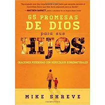 65 promesas de Dios para sus hijos / 65 Promises from God for Your Child： Oraciones Poderosas Con Resultados Sobrenaturales