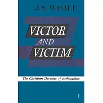 Victor and Victim： The Christian Doctrine of Redemption