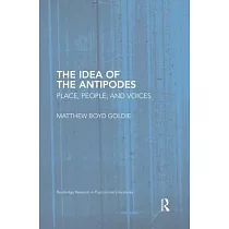 The Idea of the Antipodes： Place， People， and Voices
