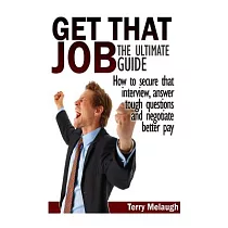 Get That Job： The Ultimate Guide