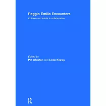 Reggio Emilia Encounters： Children and Adults in Collaboration