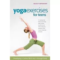 Yoga Exercises for Teens： Developing a Calmer Mind and a Stronger Body
