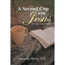 A Second Cup With Jesus： 52 Weeks of Inspiration