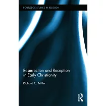 Resurrection and Reception in Early Christianity
