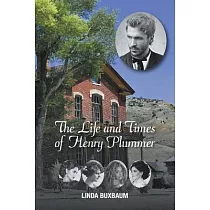 The Life and Times of Henry Plummer