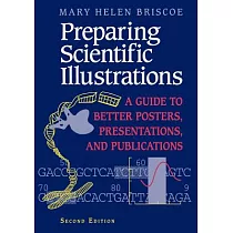 Preparing Scientific Illustrations： A Guide to Better Posters， Presentations， and Publications