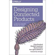 Designing Connected Products： UX for the Consumer Internet of Things