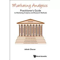 Marketing Analytics： A Practitioner’s Guide to Marketing Analytics and Research Methods