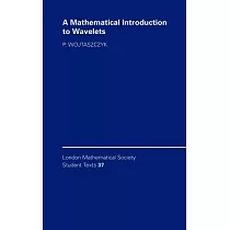 A Mathematical Introduction to Wavelets