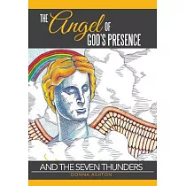 The Angel of God’s Presence： And the Seven Thunders