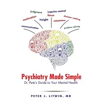 Psychiatry Made Simple： Dr. Pete’s Guide to Your Mental Health