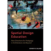 Spatial Design Education： New Directions for Pedagogy in Architecture and Beyond