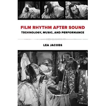Film Rhythm After Sound： Technology， Music， and Performance