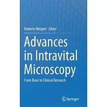 Advances in Intravital Microscopy： From Basic to Clinical Research