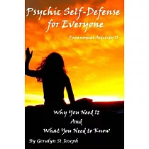 Psychic Self─defense for Everyone： Why You Need It and What You Need to Know