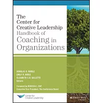 The Center for Creative Leadership Handbook of Coaching in Organizations