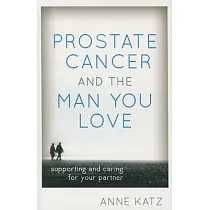 Prostate Cancer and the Man You Love： Supporting and Caring for Your Partner