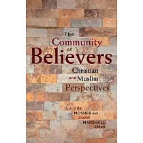 The Community of Believers： Christian and Muslim Perspectives