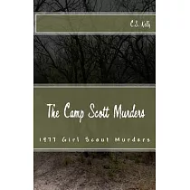 The Camp Scott Murders： The 1977 Girl Scout Murders