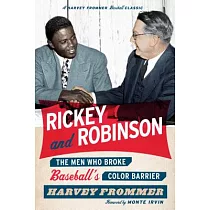 Rickey and Robinson： The Men Who Broke Baseball’s Color Barrier