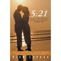 5：21： The Nine Divine Words from Ephesians That Can Change Your Marriage for Good!