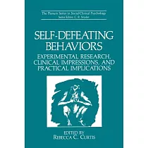 Self─Defeating Behaviors： Experimental Research， Clinical Impressions， and Practical Implications