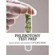 Phlebotomy Test Prep： Exam Review Practice Questions