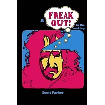 A Freak Out in the Making： The True Story of Frank Zappa and Rock’s First Concept Album