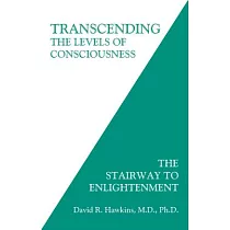 Transcending the Levels of Consciousness： The Stairway to Enlightenment
